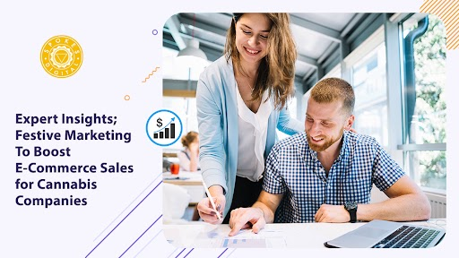 Expert Insights; Festive Marketing To Boost E-Commerce Sales for Cannabis Companies