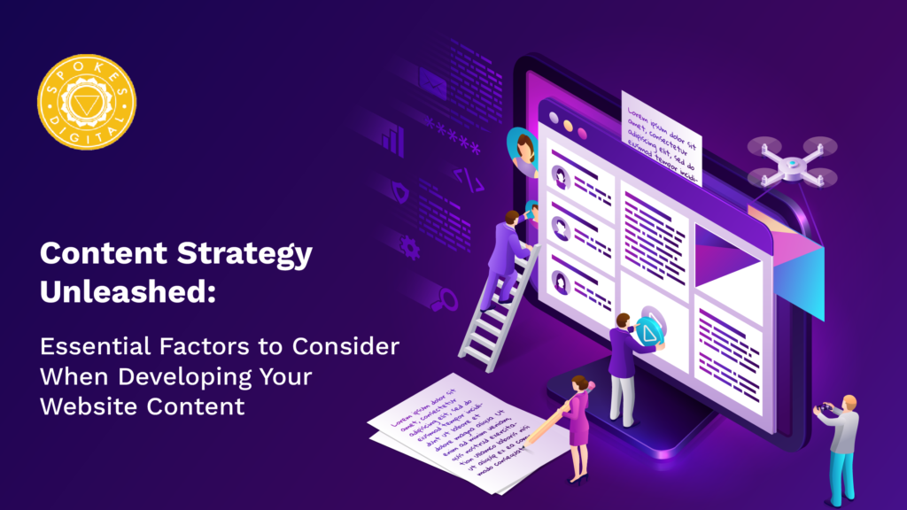 Content Strategy Unleashed: Essential Factors to Consider When Developing Your Website Content