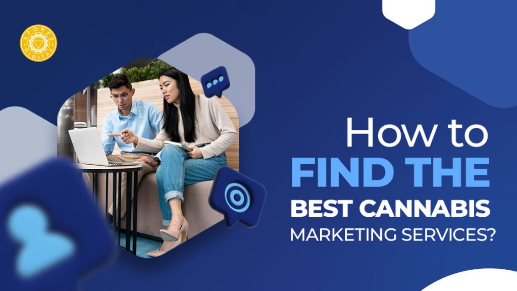 How to Find the Best Cannabis Marketing Services