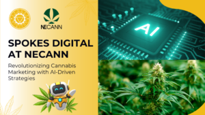 Spokes Digital at NECANN Revolutionizing Cannabis Marketing with AI-Driven Strategies